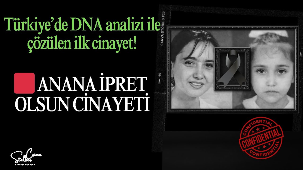 ANANA İPRET OLSUN CİNAYETİ | Türkiye’de DNA analizi ile çözülen ilk cinayet!