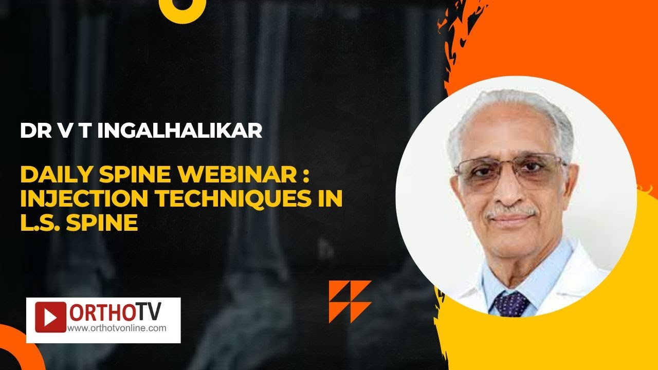 Daily spine webinar  : Injection Techniques in L.S. Spine by Dr V T Ingalhalika