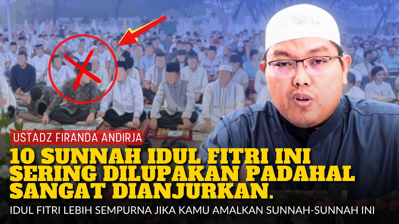 MAU LEBARAN LEBIH BERKAH?‼️INILAH 10 SUNNAH IDUL FITRI YANG SERING DILUPAKAN | Ustad Firanda Andirja