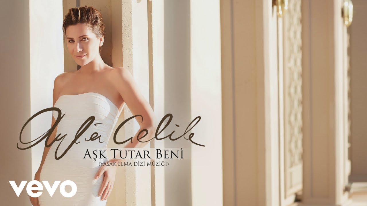 Ayla &Ccedil;elik - Aşk Tutar Beni (Yasak Elma Dizi M&uuml;ziği)