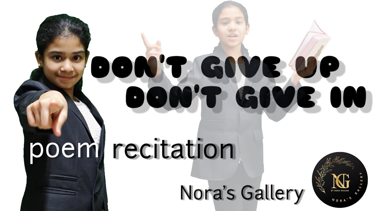 Don’t Give Up - Lamyaa Hanchaoui - Poem Recitation / Nora's Gallery
