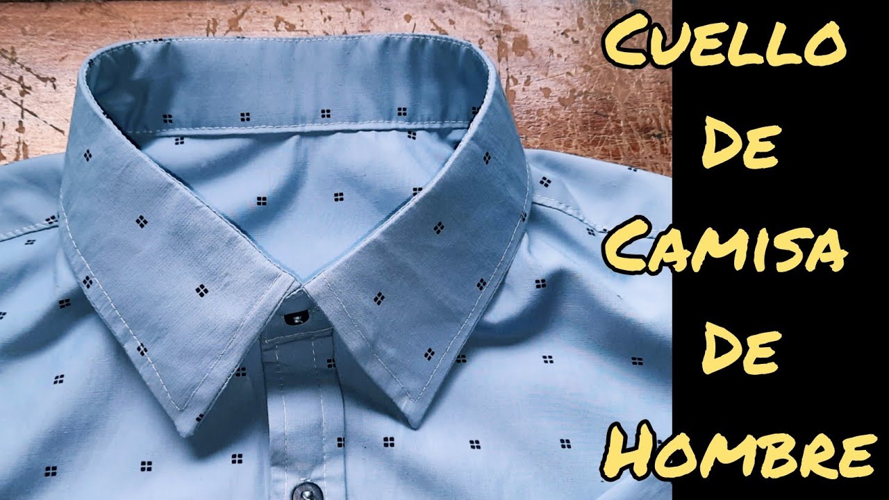 Cómo hacer el CUELLO DE CAMISA de Hombre