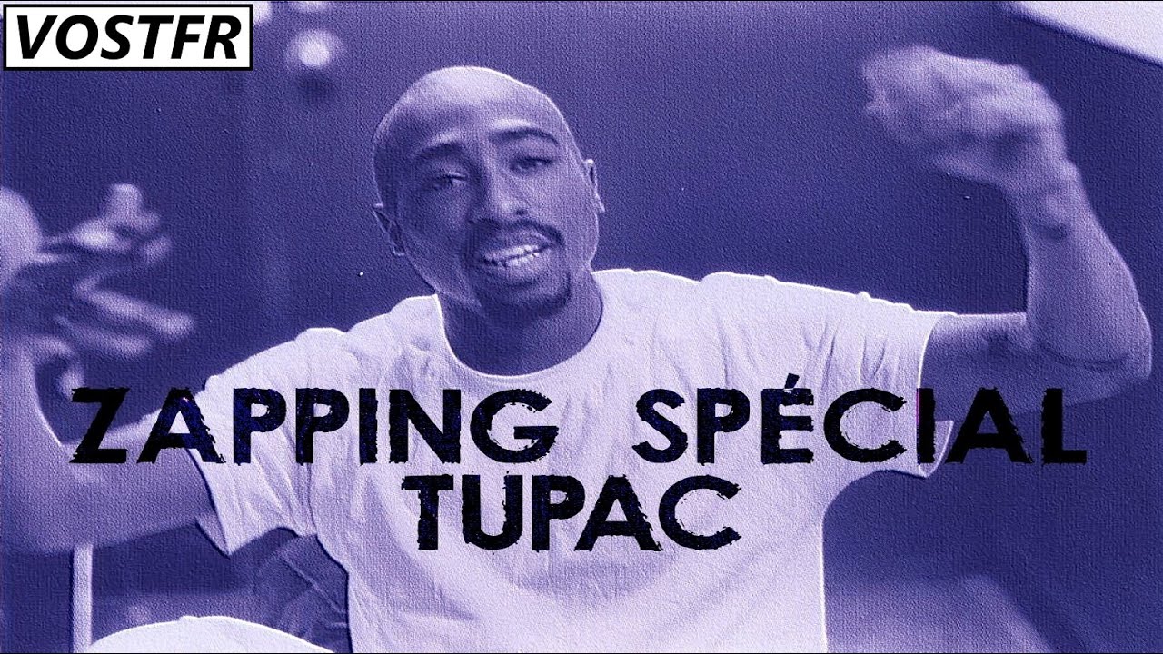 ZAPPING SPÉCIAL TUPAC [VOSTFR]