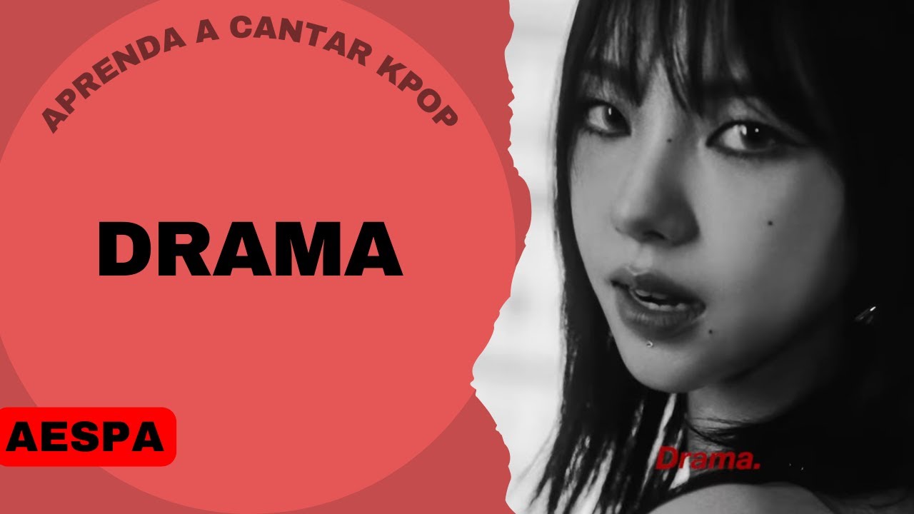 Aprenda a cantar AESPA - DRAMA (letra simplificada)