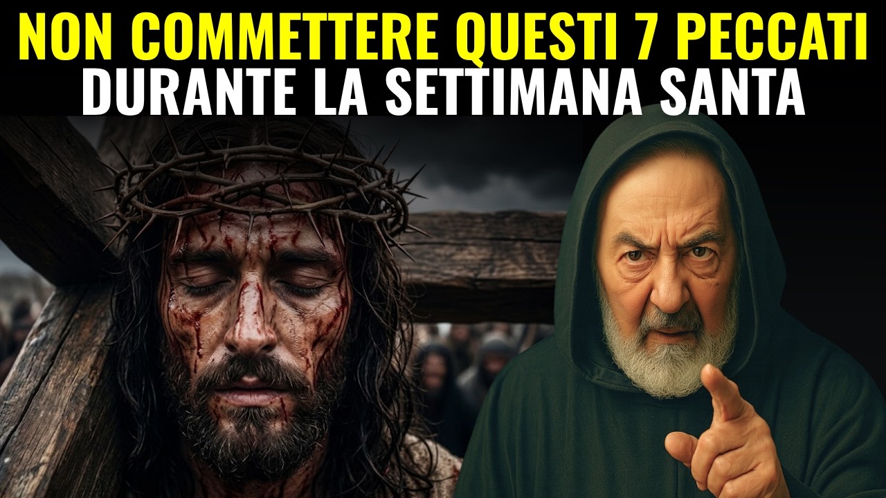 7 COSE CHE NON PUOI FARE DURANTE LA SETTIMANA SANTA (O COMMETTERAI UN PECCATO GRAVE)