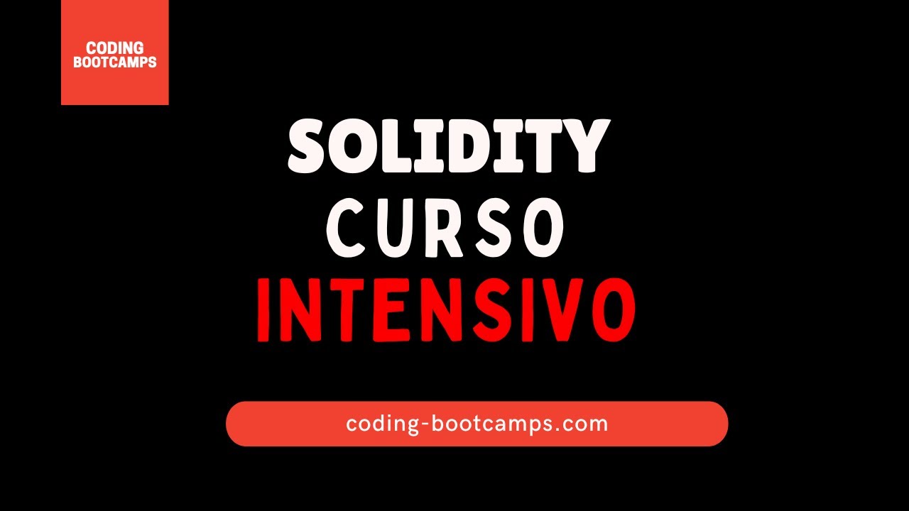 introducción a la programación en Solidity para construir dApps en blockchain- Curso Intensivo