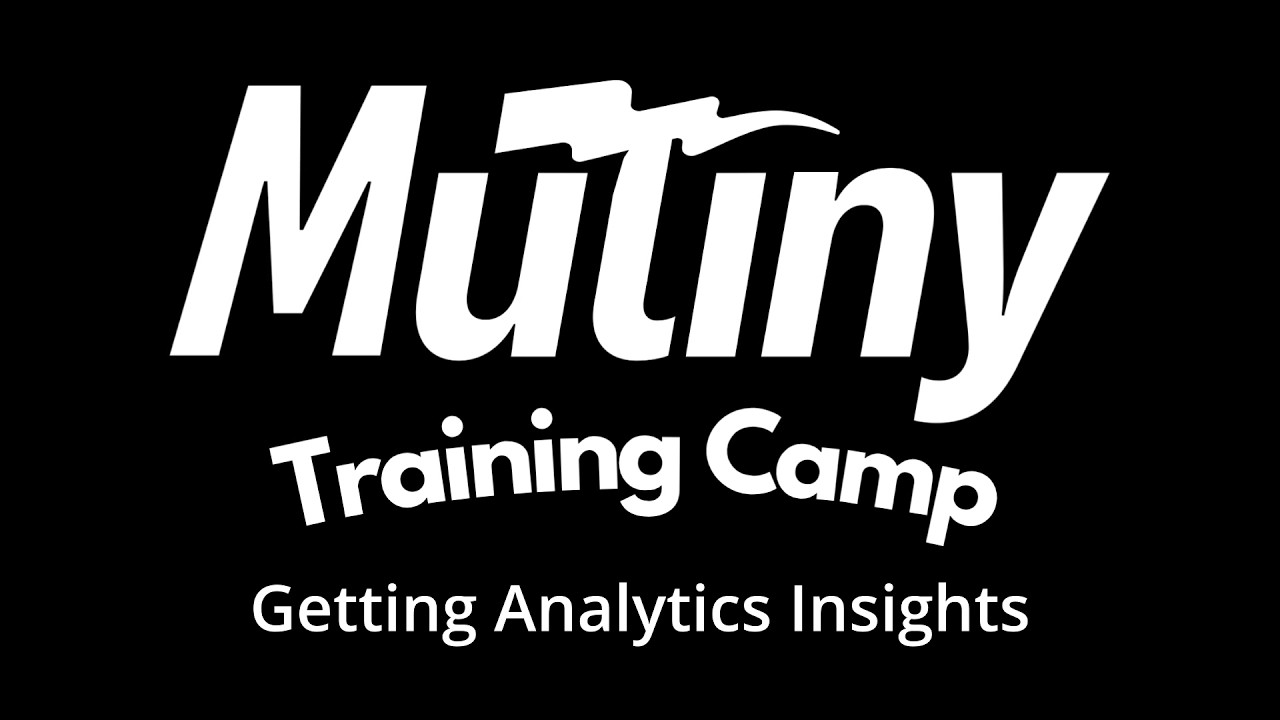Mutiny Training Camp: Getting Analytics Insights