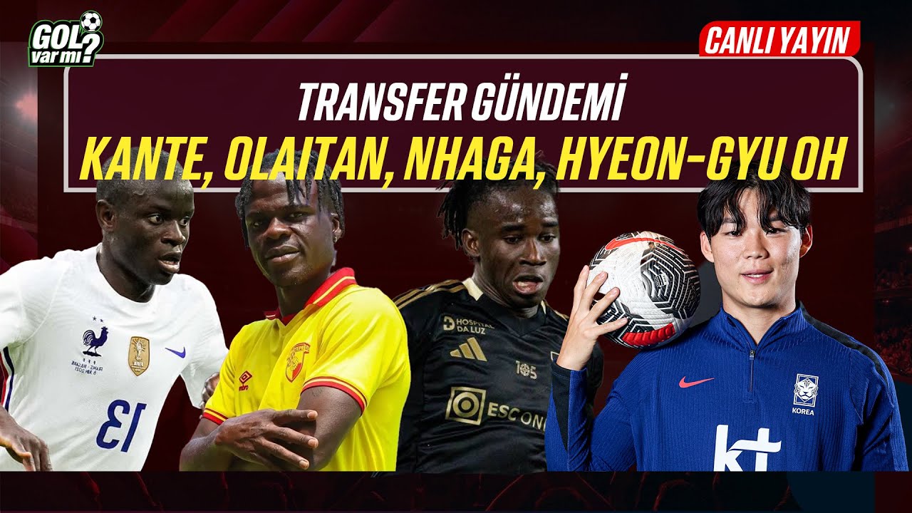 🔴CANLI | KANTE VE HYEON-GYU OH BOMBASI! | NHAGA VE OLAITAN SÜRPRİZİ | TRANSFER GÜNDEMİ | İNTERAKTİF