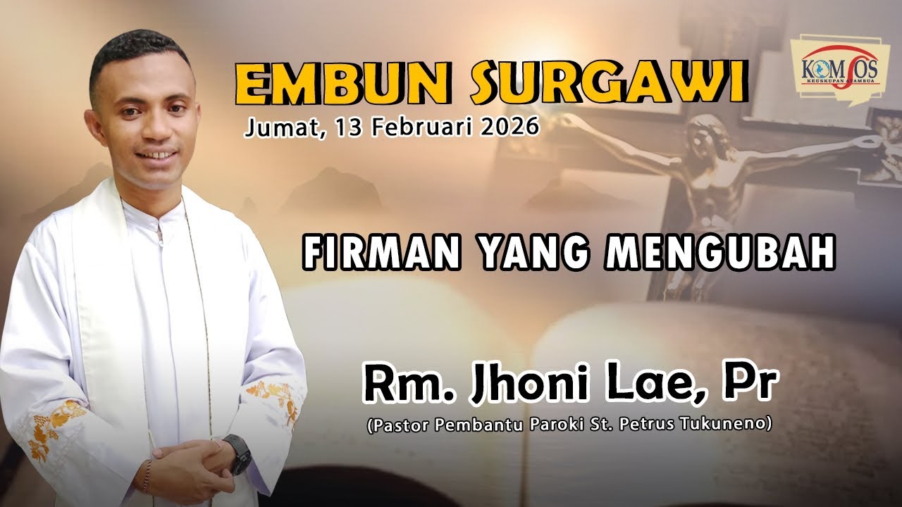 Embun Surgawi#25, Jumat 13 Februari 2026, Firman Yang Mengubah, Rm. Jhoni Lae, Pr