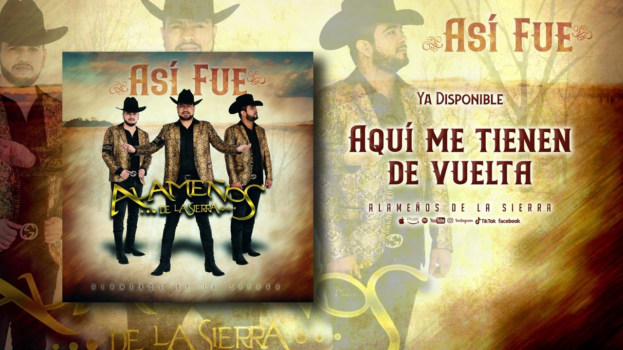 Los Alame&ntilde;os de la sierra - Aqui me tienen de Vuelta / Album 2022