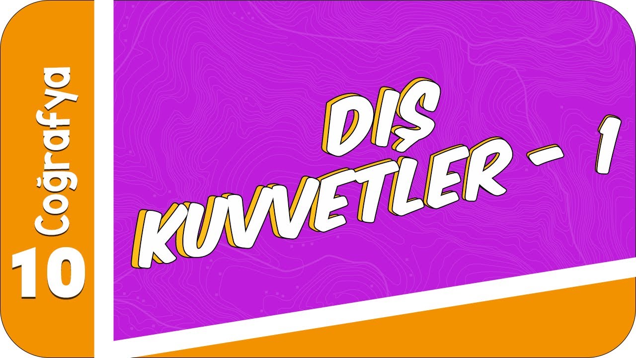 10. Sınıf Coğrafya: Dış Kuvvetler  #2022