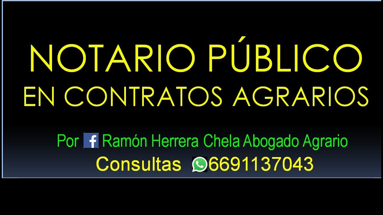 ¿qué contratos agrarios requiere fe pública de Notarios?/ Consultas Whatsapp/TEL 6691137043