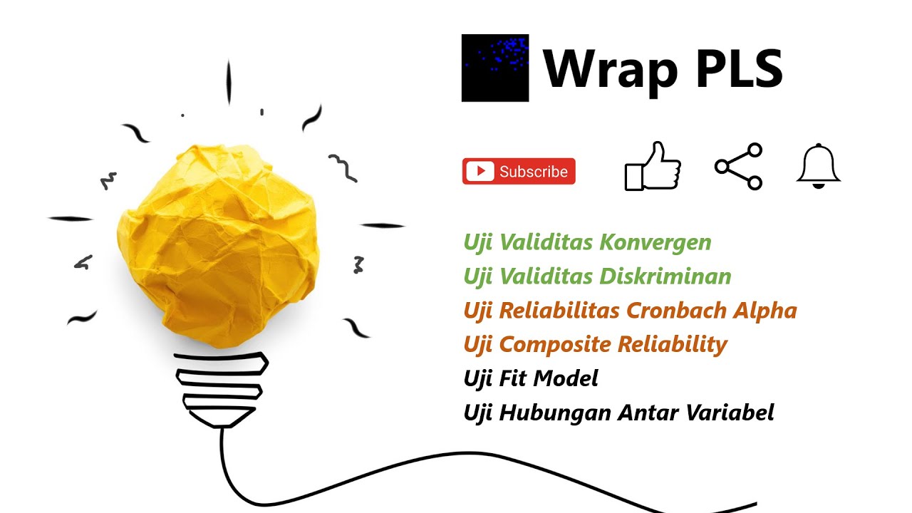 Wrap PLS : Uji Validitas, Uji Reliabilitas, Uji Fit Model dan Uji Hubungan Antar Variabel