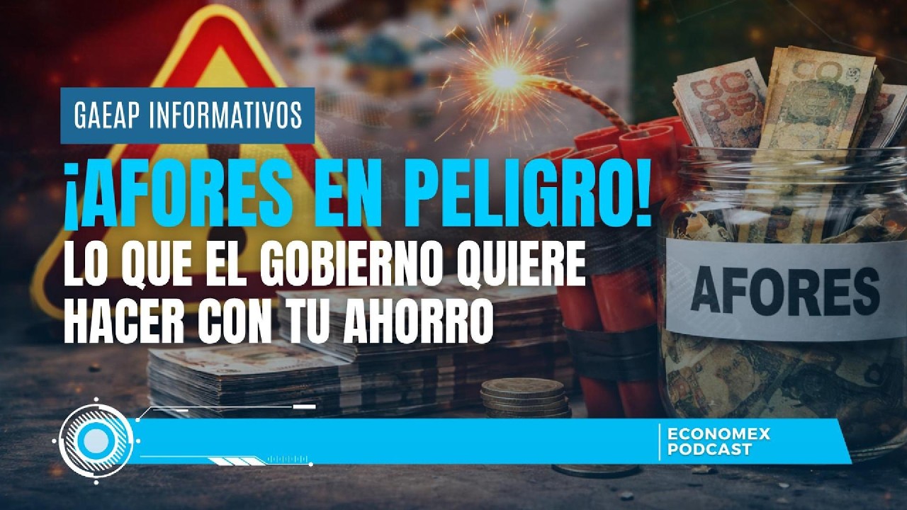 ⚠️ AFORES en peligro: lo que el gobierno quiere hacer con tu ahorro 🚨 Tu dinero en riesgo