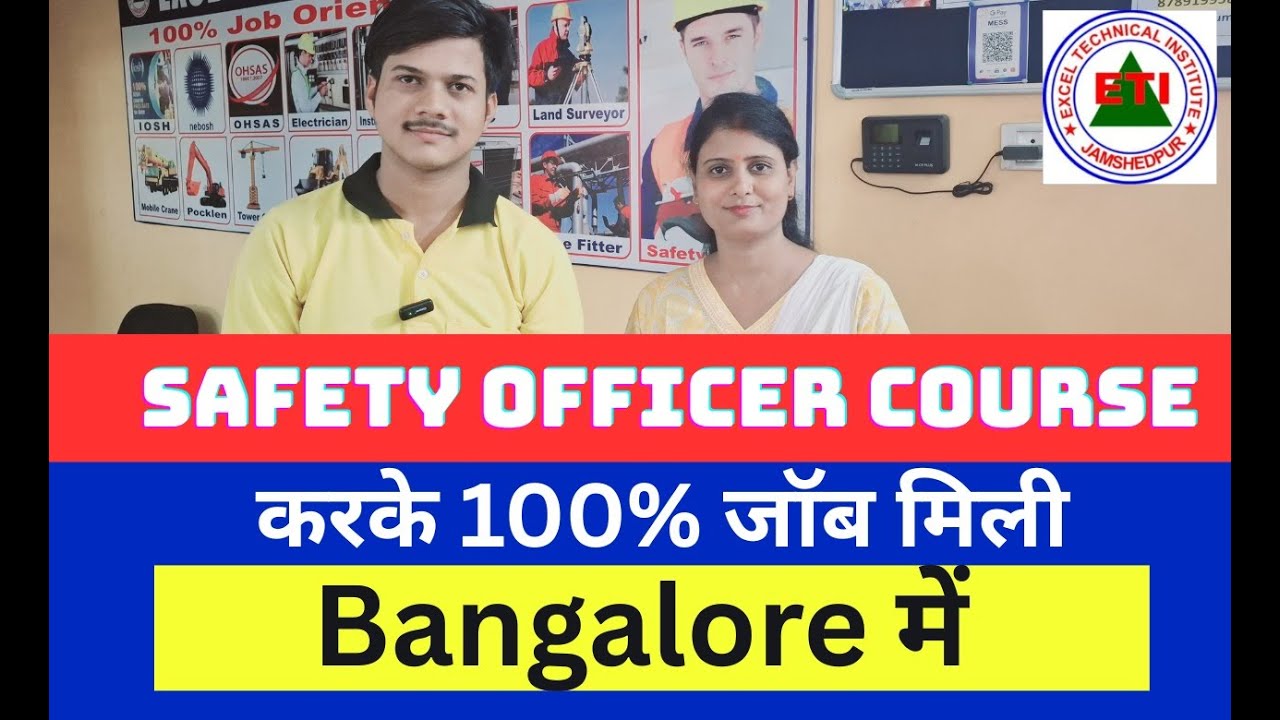 Safety Officer Course के बाद 100% Job मिली Bangalore में | ETI Jamshedpur | Best Safety Institute