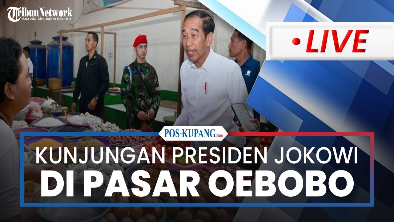 🔴LIVE: Kunjungan Presiden Jokowi di Pasar Oebobo Kota Kupang, Cek Kestabilan Harga Kebutuhan Pokok