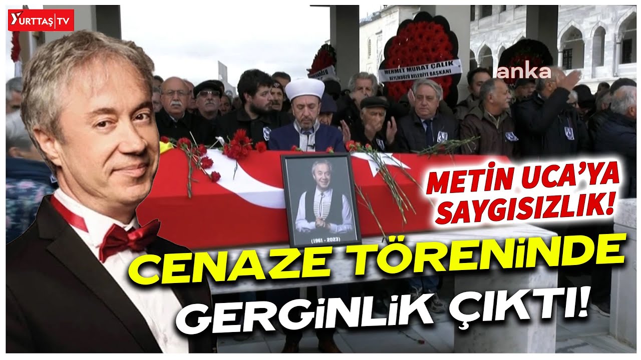 Metin Uca'nın cenaze t&ouml;reninde gerginlik &ccedil;ıktı!