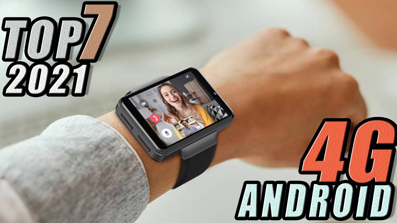 Top 7 Latest 4G Android Smartwatches 2021 on AliExpress