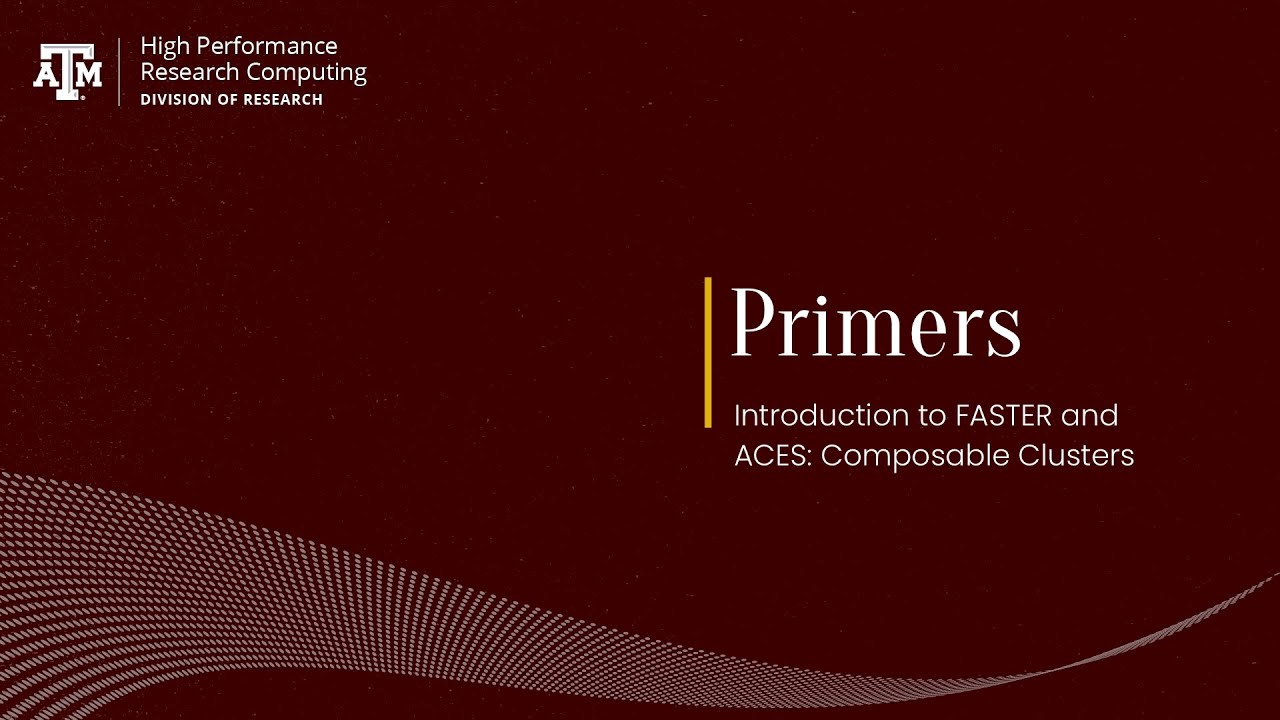 Introduction to FASTER and ACES: Composable Clusters (Primer Fall 2024)