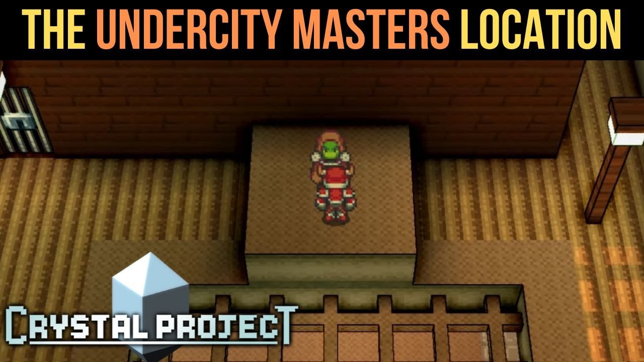 The Undercity Masters Location | Crystal Project