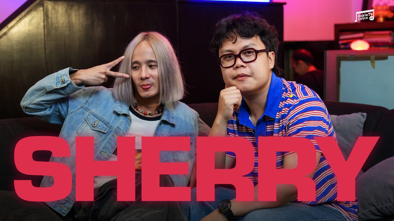 Unkle T's Cabin | ครั้งแรกของ SHERRY กับอัลบั้ม Human Certificate [Highlight]