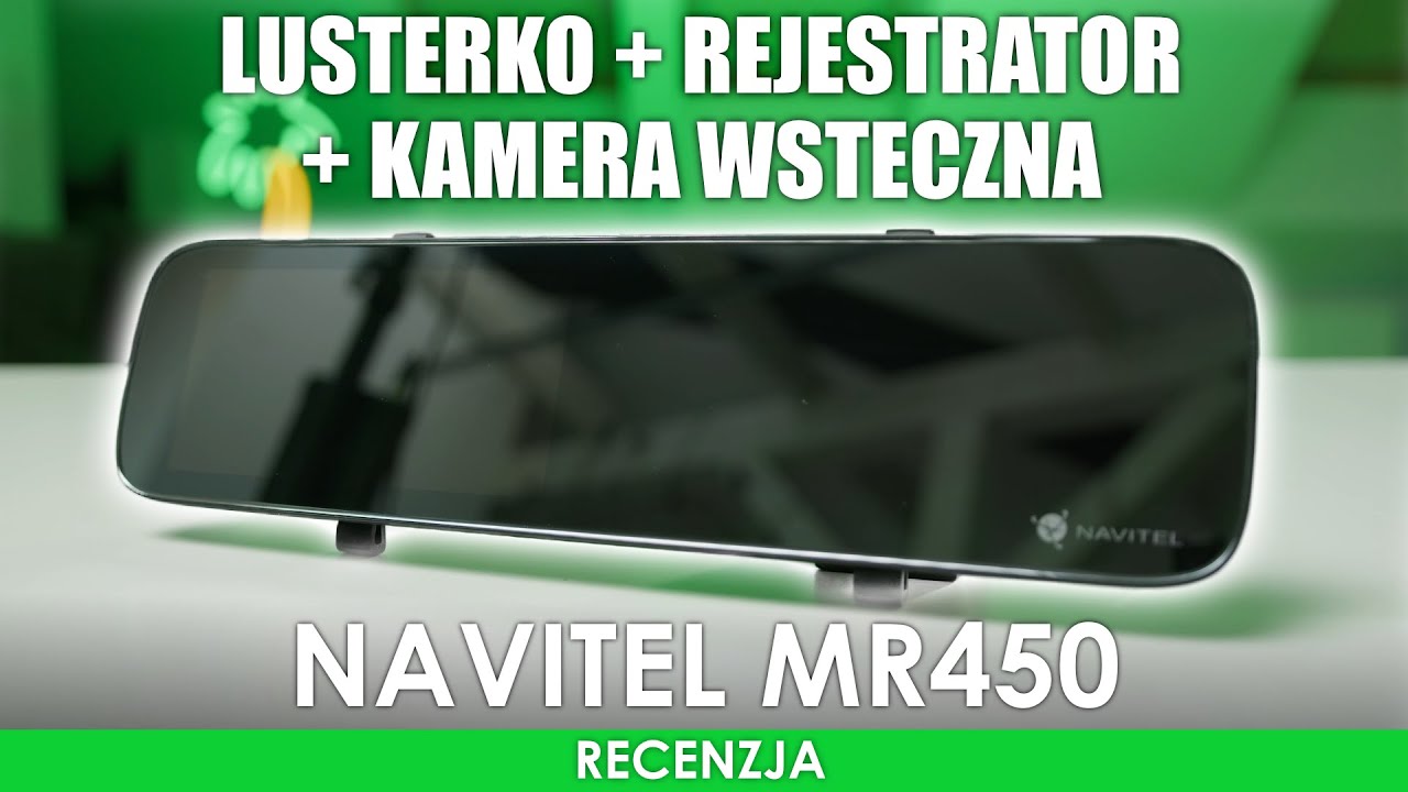 Navitel MR450 - test, recenzja smart lusterka z rejestratorem i kamerą cofania