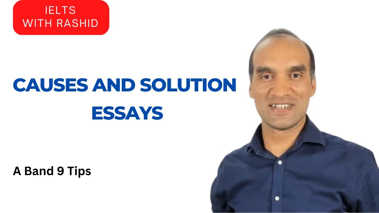 IELTS Writing Task 2: Causes and Solution Essay, A band 9 tips                            