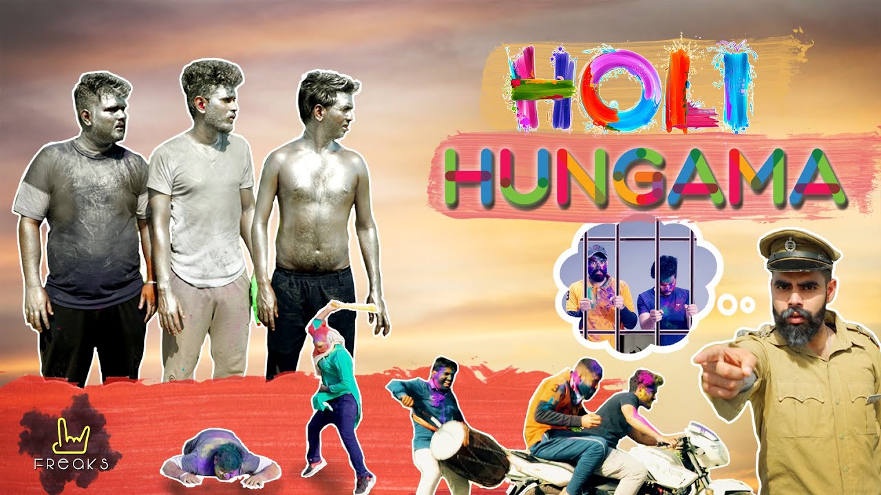 HOLI HUNGAMA - | Freaks |