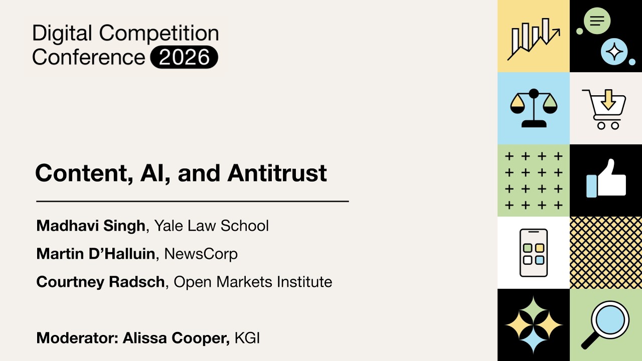 Content, AI, and Antitrust (Digital Competition Conference 2026)