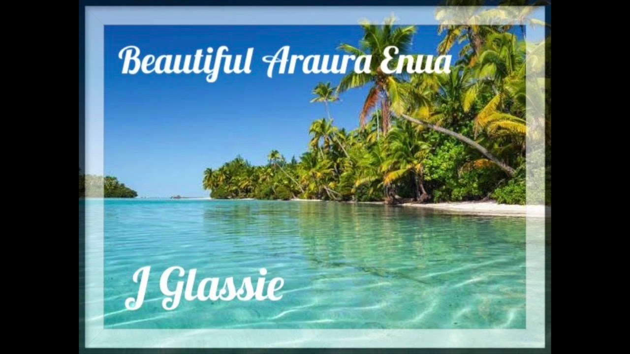 Beautiful Araura Enua - J Glassie cover