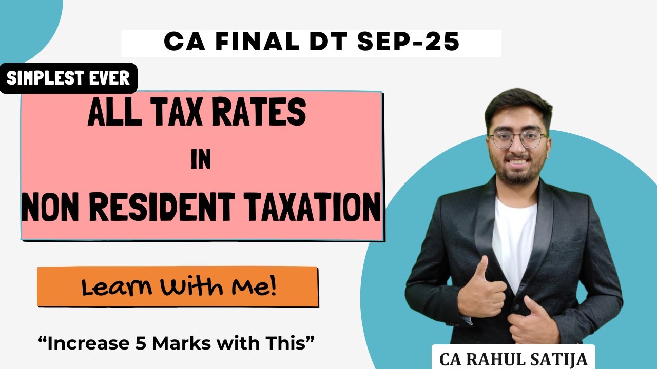 All Tax Rates in Non Resident Taxation (NR taxation) Simplified | Learn With ME | CA Final DT Sep25