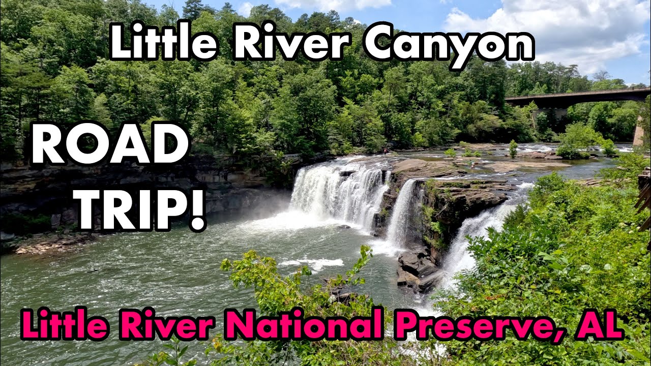 ROAD TRIP! to the Little River Canyon National Preserve, Alabama