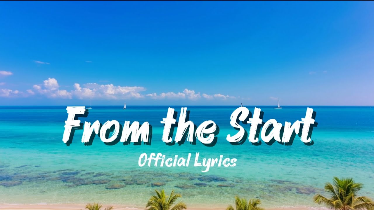 From the Start - Official Lyrics