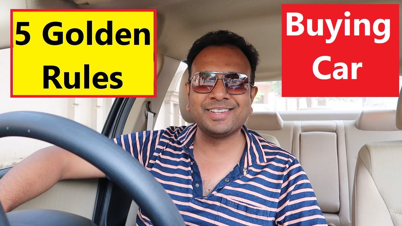 DONT MISS THESE 5 GOLDEN RULES BEFORE BUYING DREAM CAR