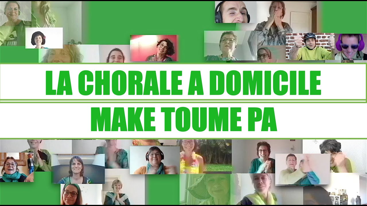 La Chorale à Domicile - Si on chantait - Make tume papa - Le Clip - 101 Choristes amateurs confinés