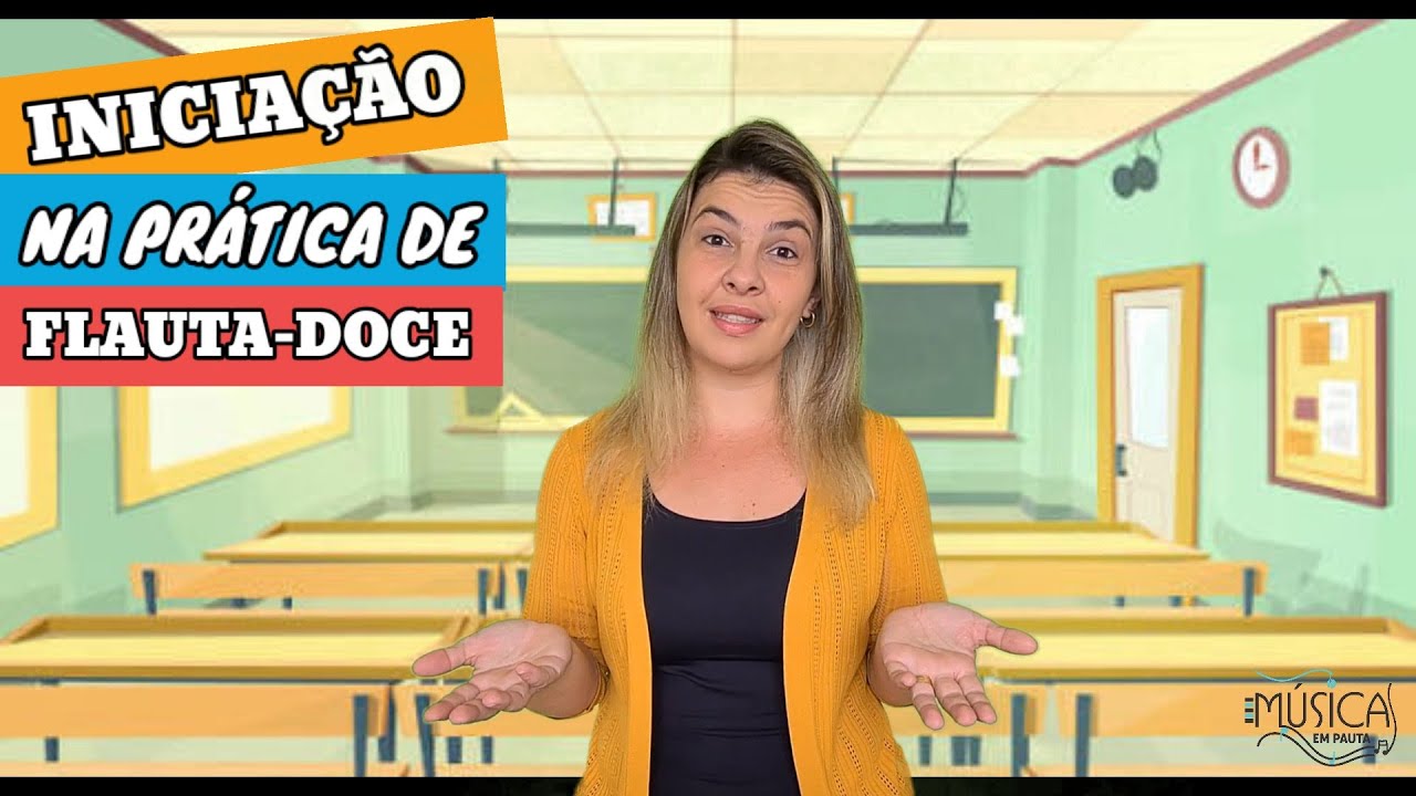 PRIMEIROS PASSOS NA FLAUTA DOCE - VÍDEO 1