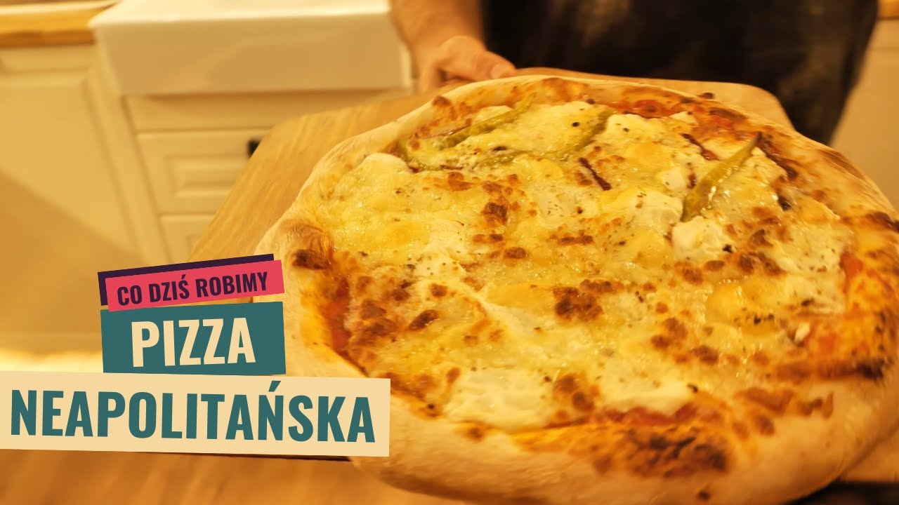 Przepis na pizze neapolitańską w domu, z mąki Manitoba