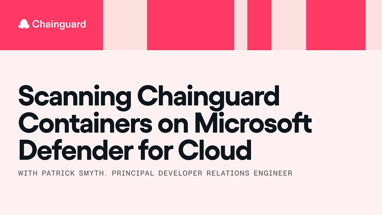 Scanning Chainguard Containers on Microsoft Defender for Cloud