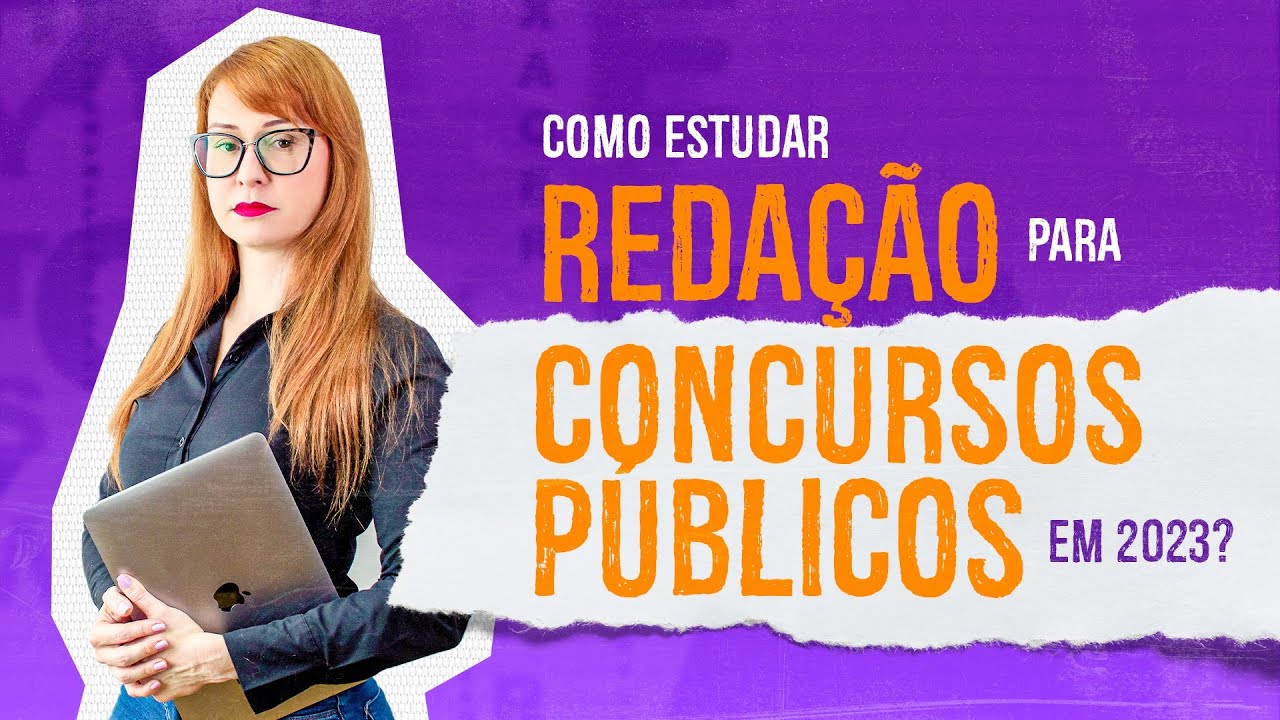 COMO ESTUDAR REDAÇÃO PARA CONCURSOS PÚBLICOS EM 2023?