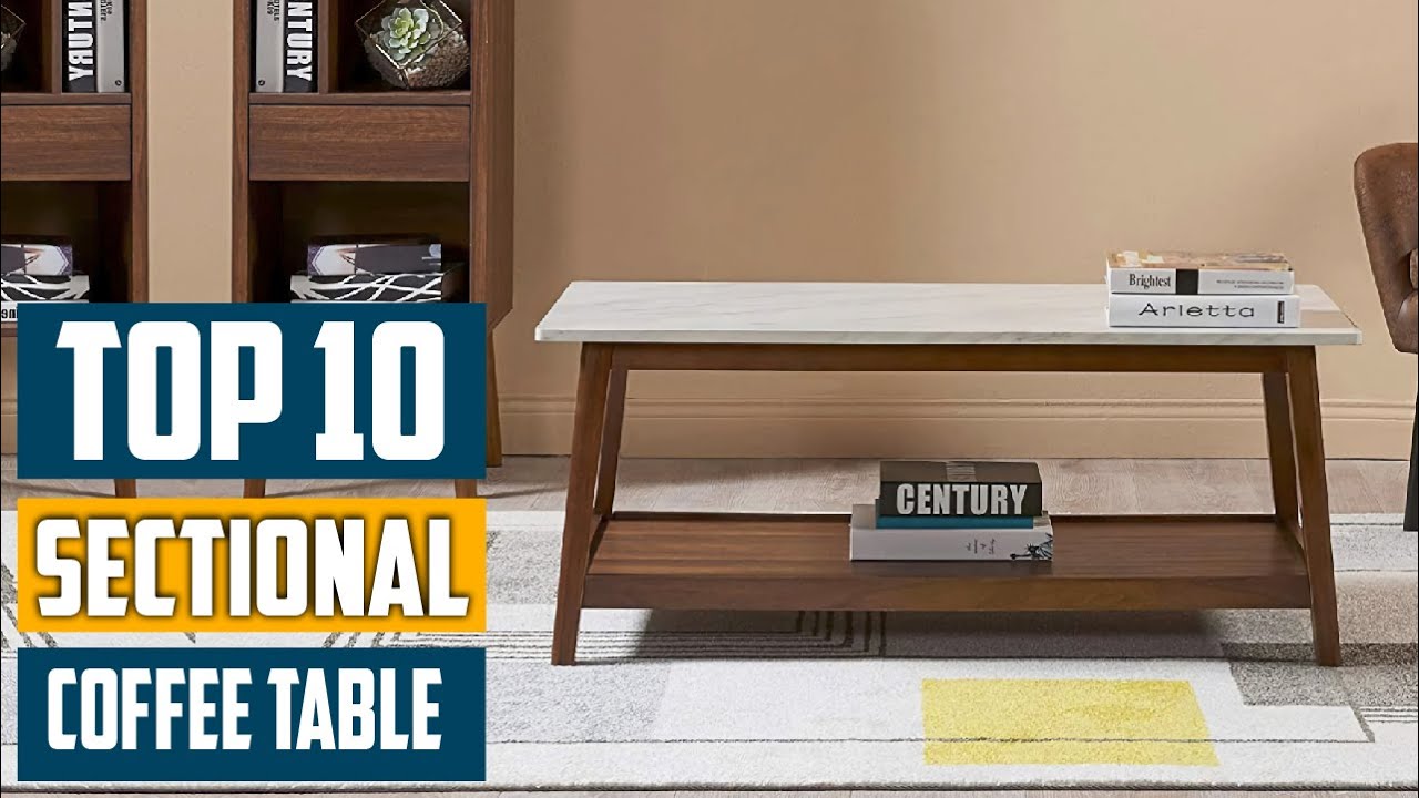 Top 10 Best Coffee Table for Sectionals in 2024 | Expert Reviews, Our Top Choices
