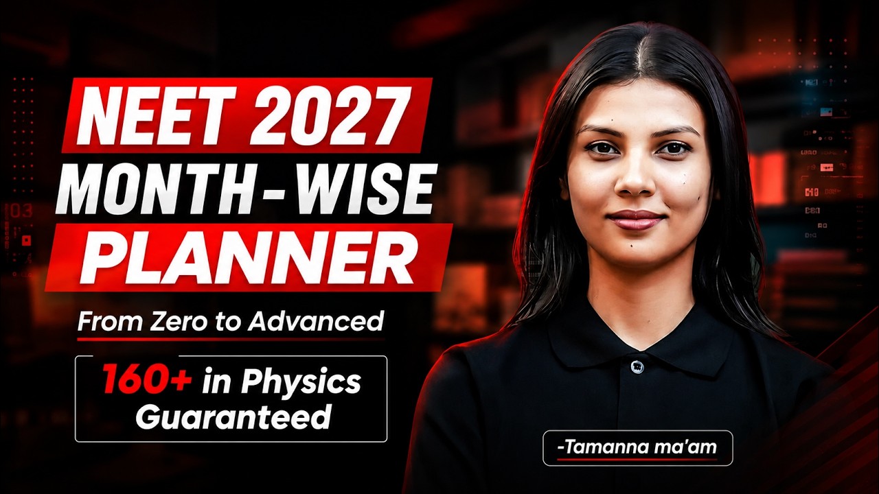 NEET 2027 Physics Roadmap: Month-Wise Plan for 160+ Marks | Complete 1-Year Planner | Tamanna Ma'am