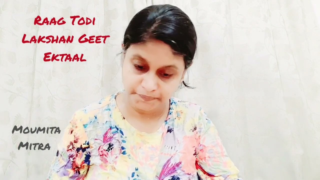 Raga Todi Lakshan Geet Ektal by Moumita Mitra