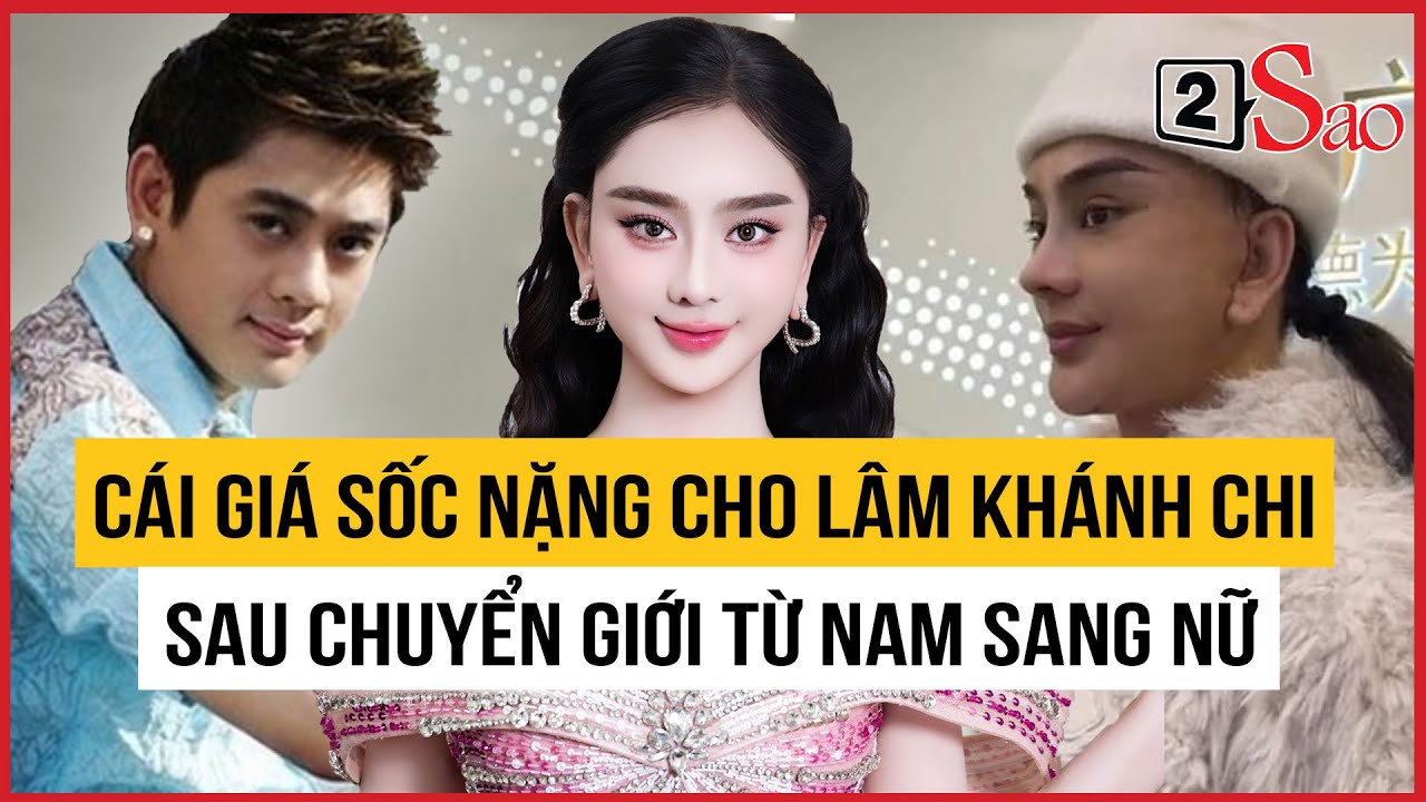 Cái giá sốc nặng cho Lâm Khánh Chi sau chuyển giới từ nam sang nữ | TIN GIẢI TRÍ