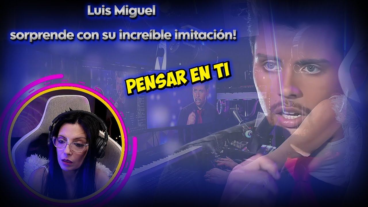 Imitador de LUIS MIGUEL - Increible! Pensar en ti - Brahiron Chávez | REACTION & ANALYSIS