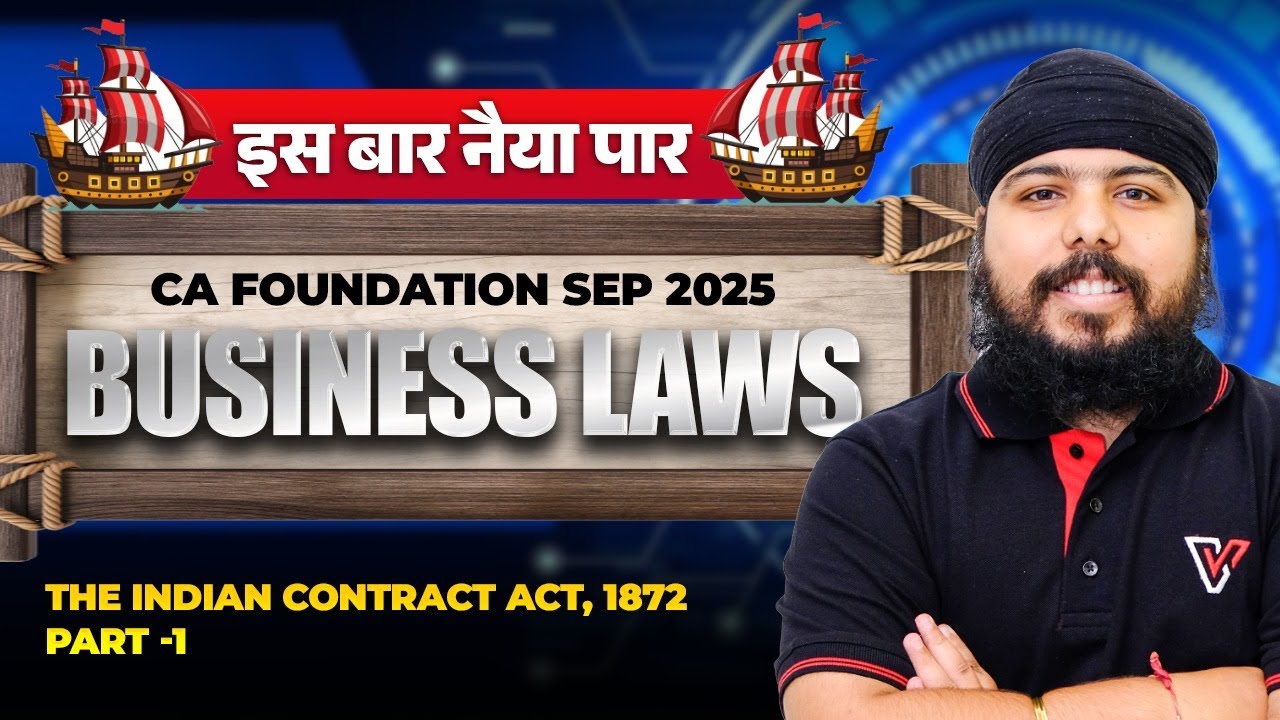 The Indian Contract Act 1872 (Part-1) | CA Foundation Sep 2025 | Business Laws | Is Baar Naiya Paar
