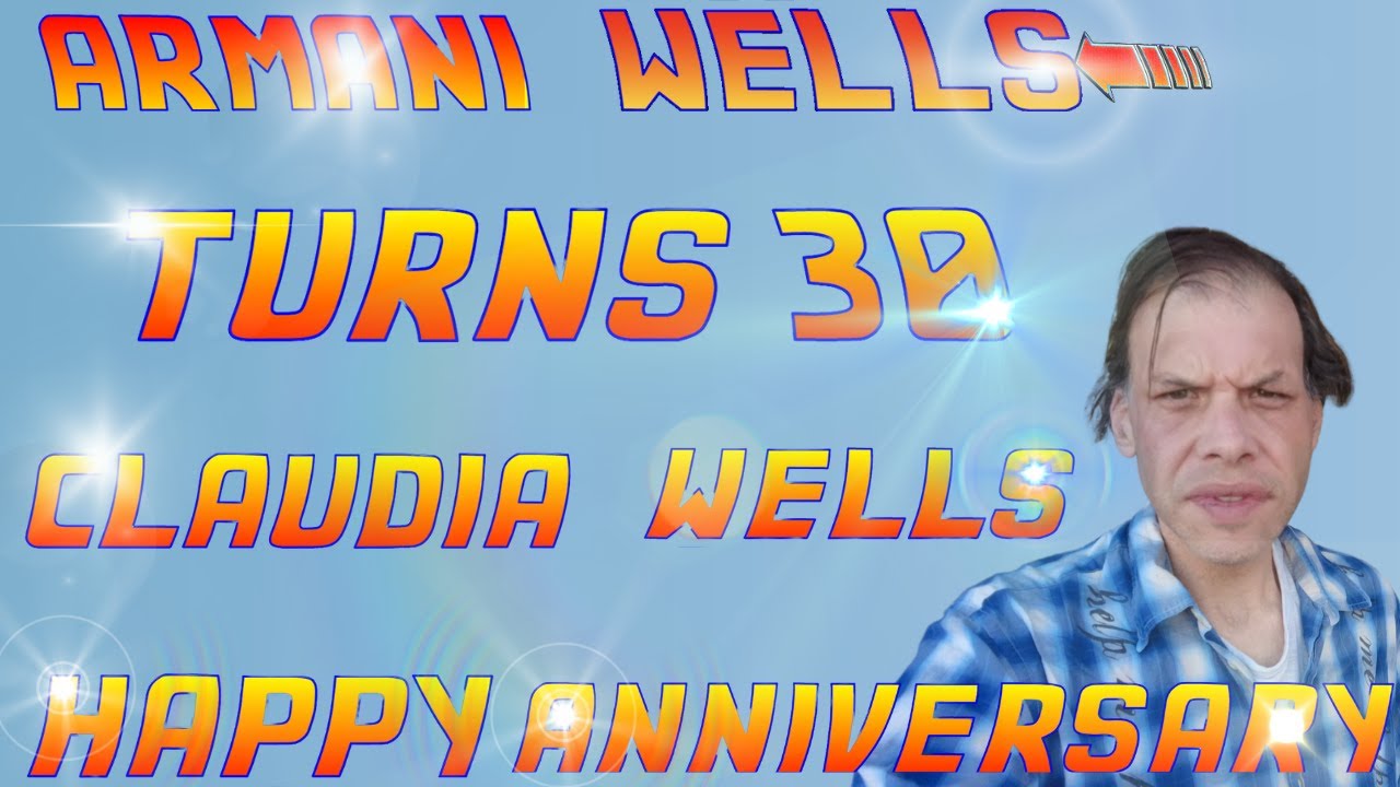Armani Wells turns 30  Happy anniversary Claudia Wells