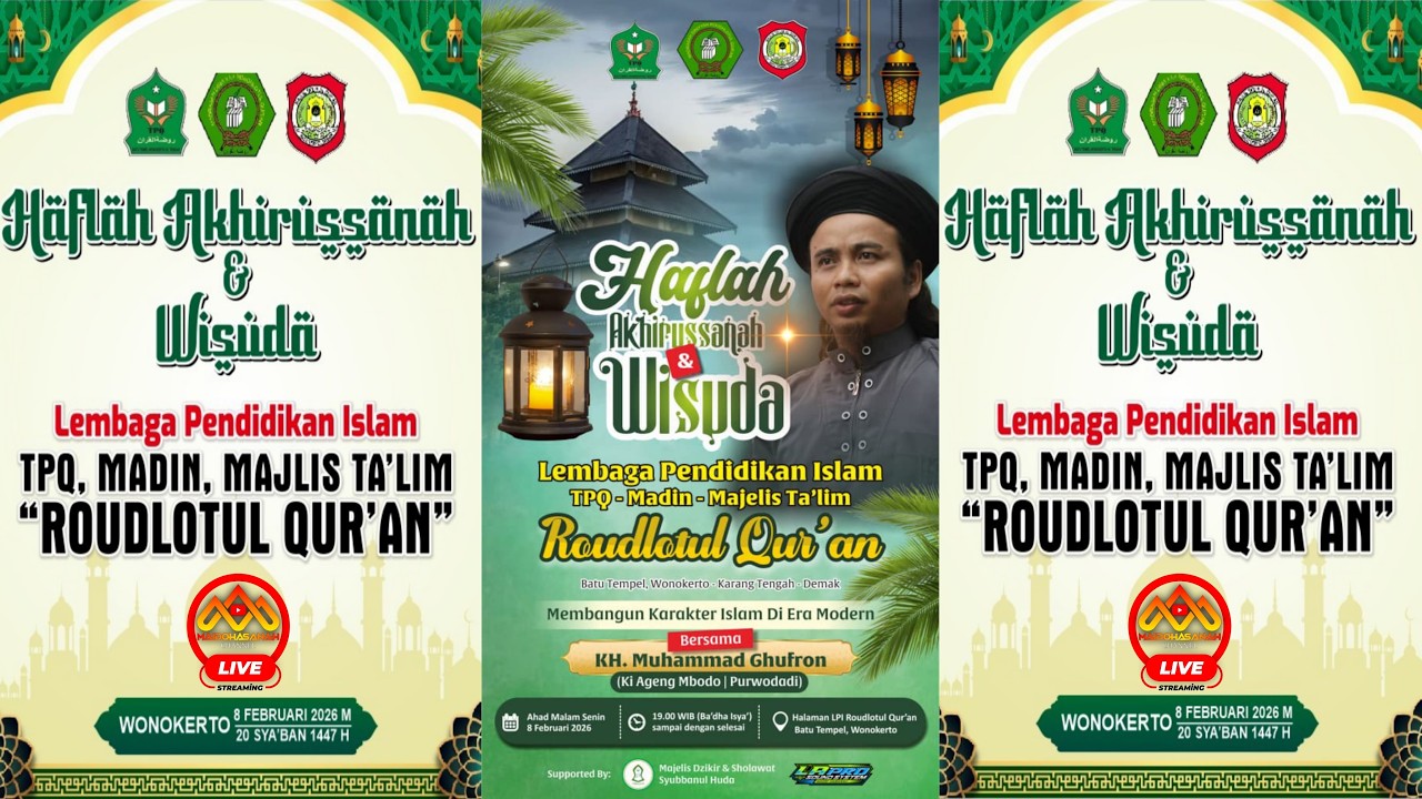 HAFLAH AKHIRUSSANAH DAN WISUDA LEMBAGA PENDIDIKAN ISLAM TPQ,MADDIN,MAJELIS TALIM ROUDLOTUL QURAN