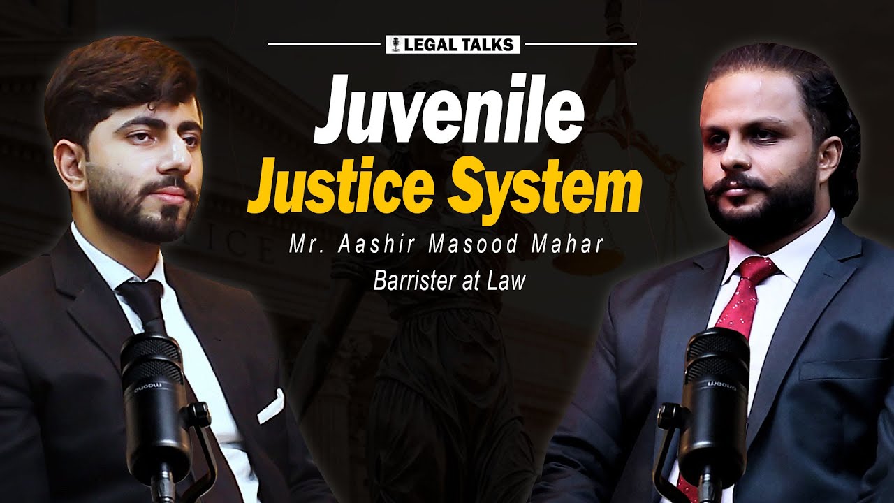 Podcast Ft. Barrister Aashir Masood Mahar about Juvenile Justice System