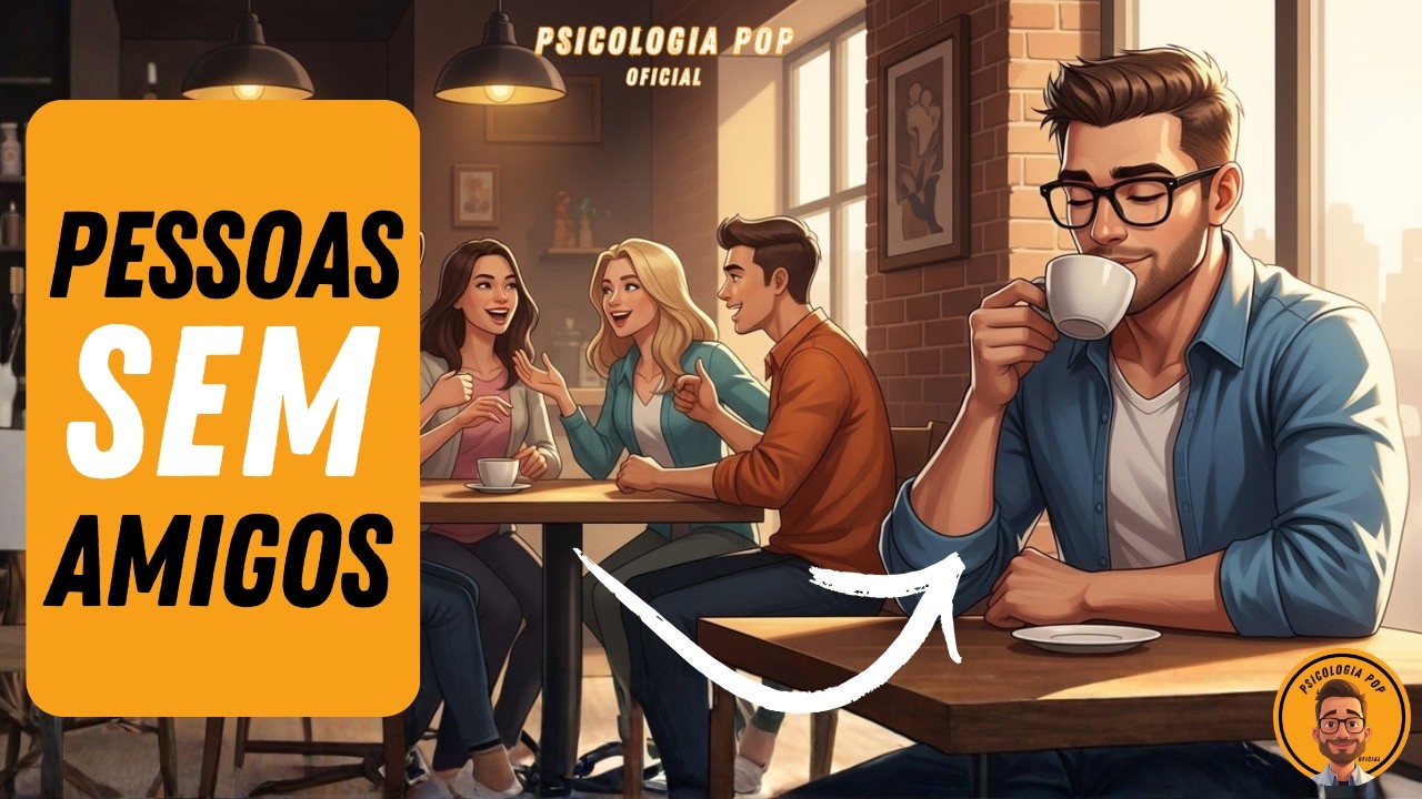 A Psicologia das Pessoas que têm poucos Amigos