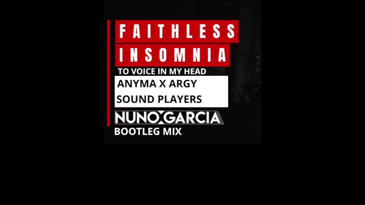 Insomnia To Voices in My Head (Nuno Garcia Bootleg Mix)